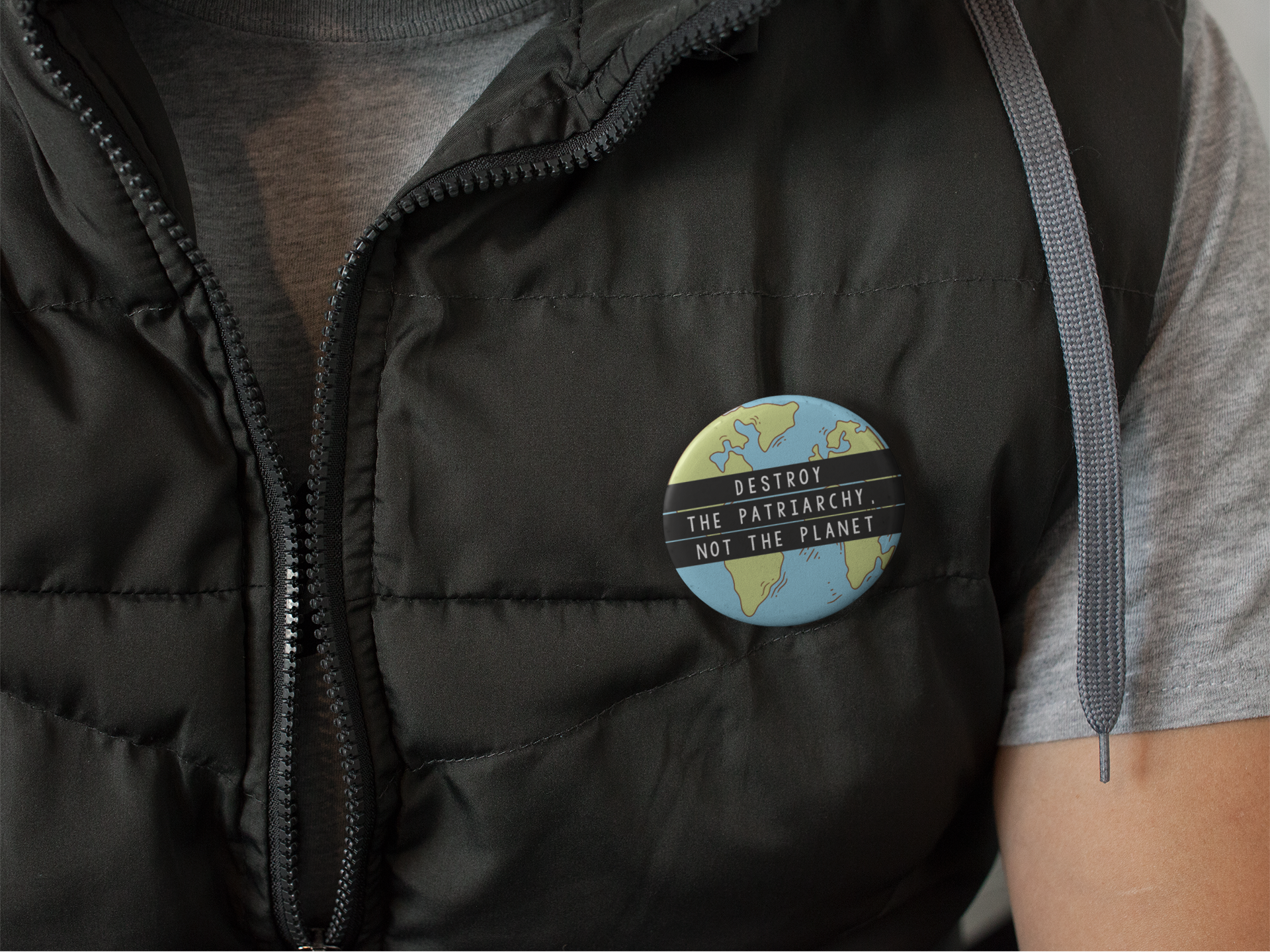 Destroy The Patriarchy Not the Planet Pinback Button